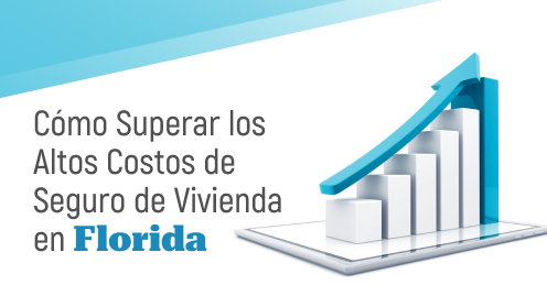 Cómo Superar Los Altos Costos De Seguro De Vivienda en Florida