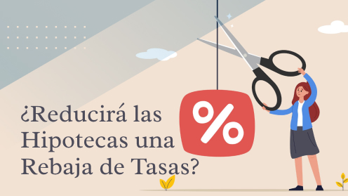 Reducción De Tasas De La Fed Este año? Cómo Podría Afectar Las Tasas Hipotecarias