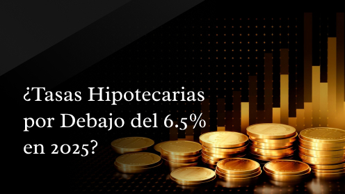 Tasas Hipotecarias Podrían Caer Por Debajo Del 6.5% en 2025